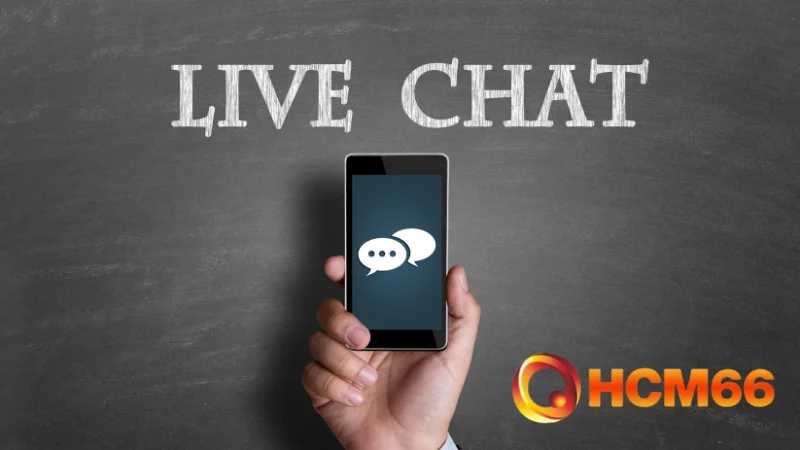 Liên Hệ HCM66 - 3 Kênh Hỗ Trợ Người Chơi Nhanh, Tiện Lợi 1 Liên hệ HCM66 qua Live Chat được đông đảo người chơi lựa chọn
