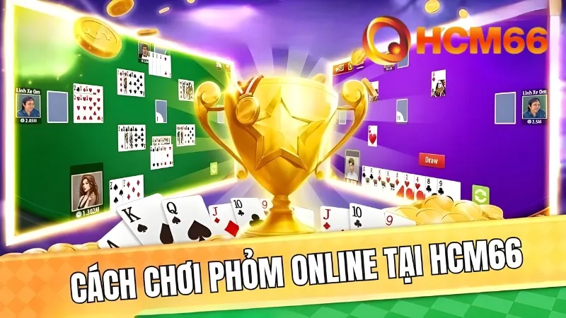 Cách Chơi Phỏm Chi Tiết Nhất 2025 - Luật & Mẹo Thắng Lớn