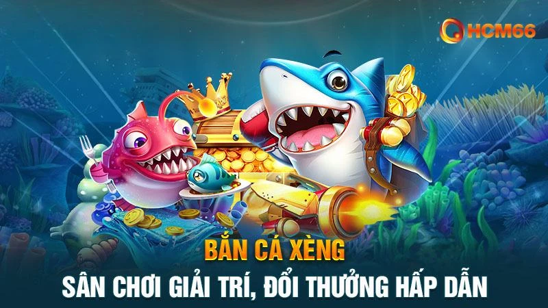 Cách Chơi Bắn Cá Xèng Đổi Thưởng Từ A - Z Cho Tân Thủ 2 Chế độ bắn cá xèng đổi thưởng cực hấp dẫn